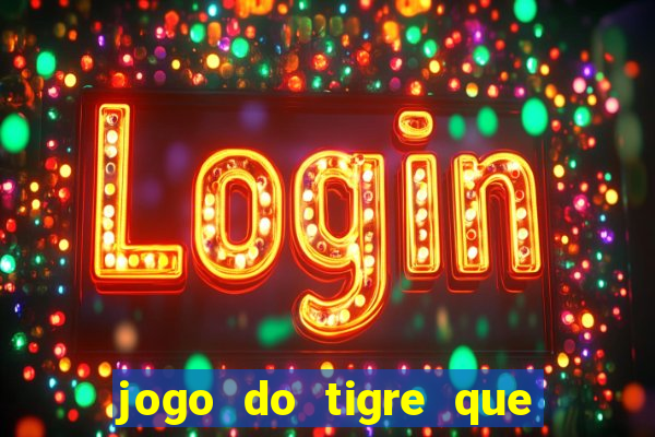 jogo do tigre que da bonus